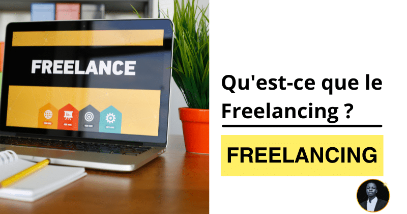 Qu'est-ce que le Freelancing